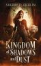 [Kingdom of Shadows and Dust 01] • Kingdom of Shadows and Dust